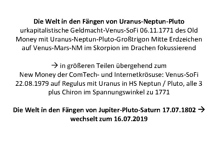 Die Welt in den Fängen von Uranus-Neptun-Pluto urkapitalistische Geldmacht-Venus-So. Fi 06. 11. 1771 des