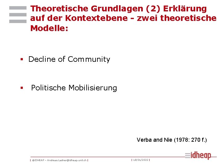 Theoretische Grundlagen (2) Erklärung auf der Kontextebene - zwei theoretische Modelle: § Decline of