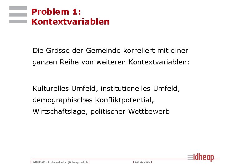 Problem 1: Kontextvariablen Die Grösse der Gemeinde korreliert mit einer ganzen Reihe von weiteren