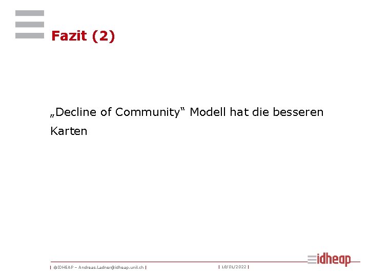 Fazit (2) „Decline of Community“ Modell hat die besseren Karten | ©IDHEAP – Andreas.