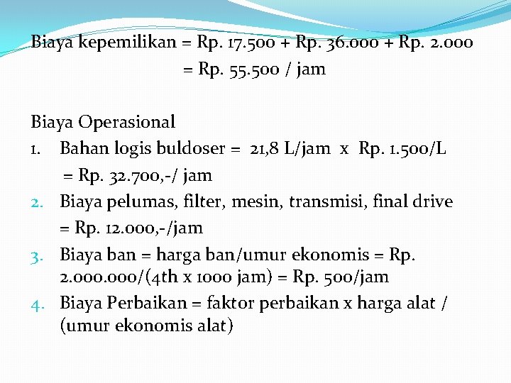 Biaya kepemilikan = Rp. 17. 500 + Rp. 36. 000 + Rp. 2. 000