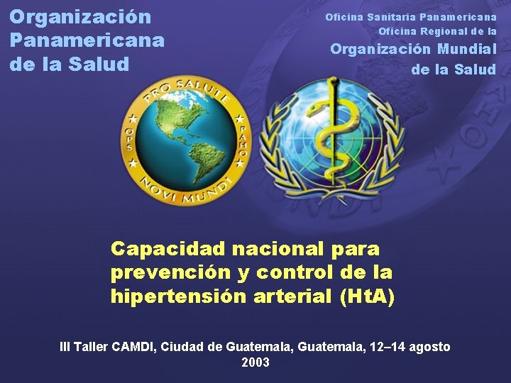 Organización Panamericana de la Salud Oficina Sanitaria Panamericana Oficina Regional de la Organización Mundial