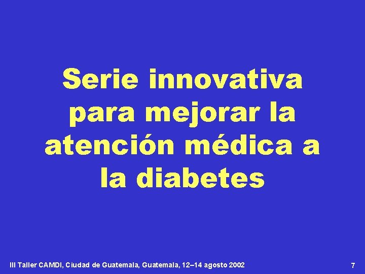 Serie innovativa para mejorar la atención médica a la diabetes III Taller CAMDI, Ciudad