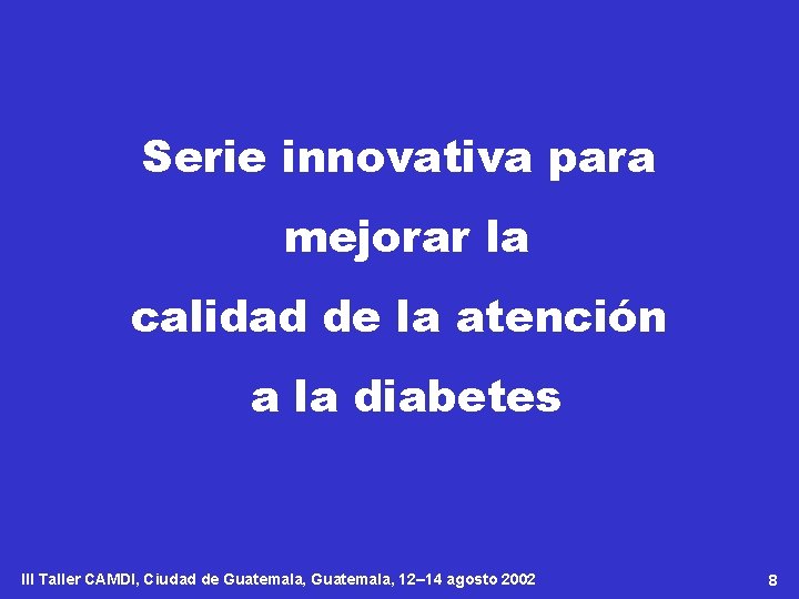 Serie innovativa para mejorar la calidad de la atención a la diabetes III Taller