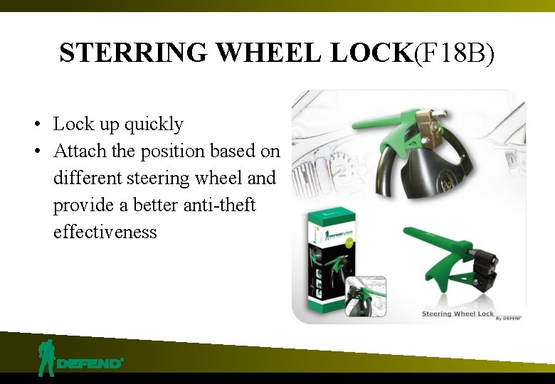 STERRING WHEEL LOCK(F 18 B) • Lock up quickly • Attach the position based