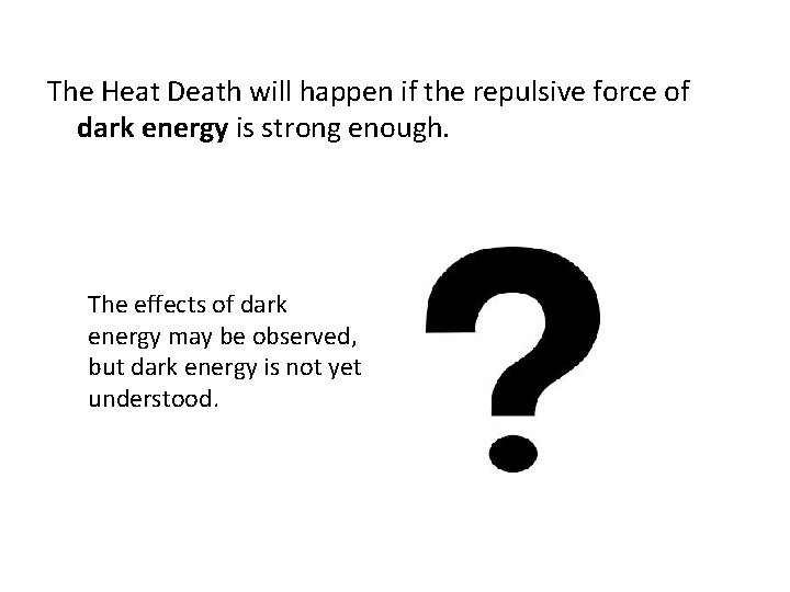 The Heat Death will happen if the repulsive force of dark energy is strong