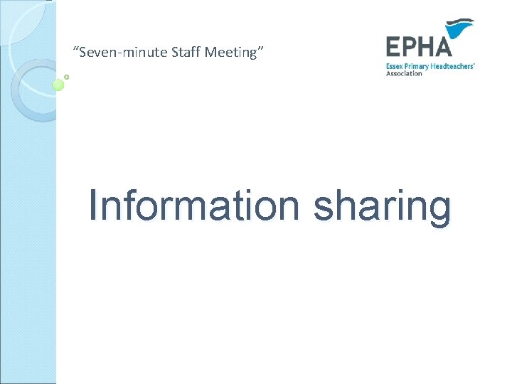 “Seven-minute Staff Meeting” Information sharing 