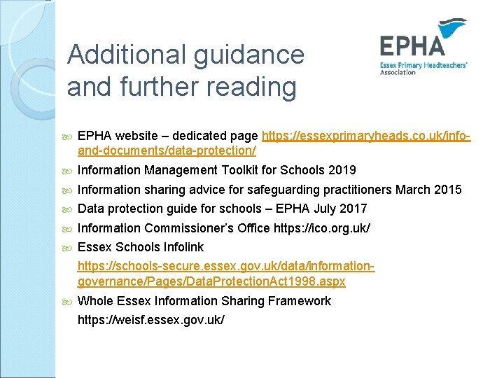 Additional guidance and further reading EPHA website – dedicated page https: //essexprimaryheads. co. uk/infoand-documents/data-protection/