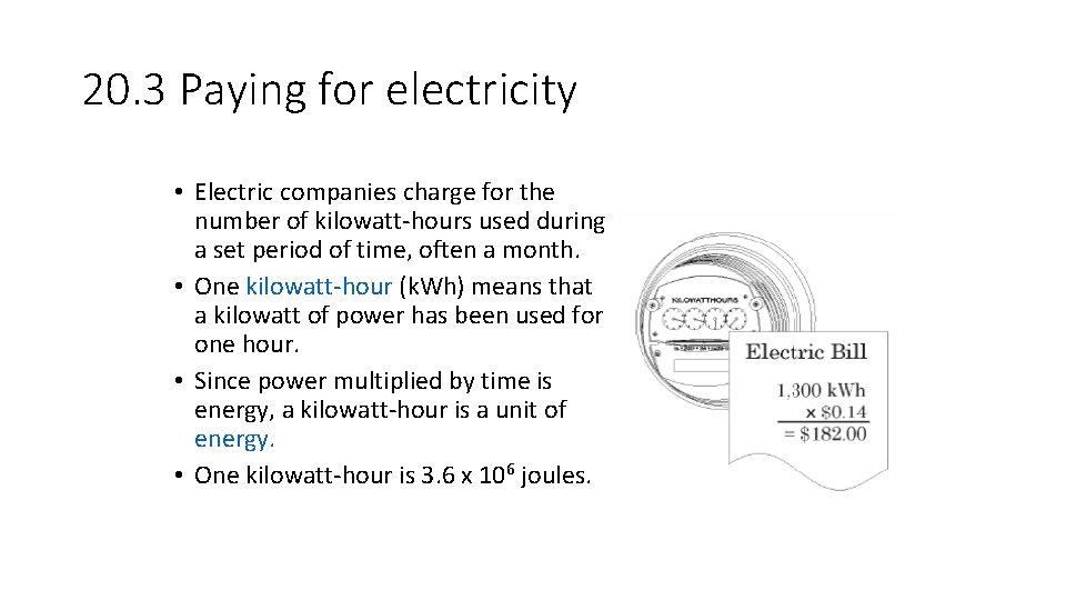 20. 3 Paying for electricity • Electric companies charge for the number of kilowatt-hours