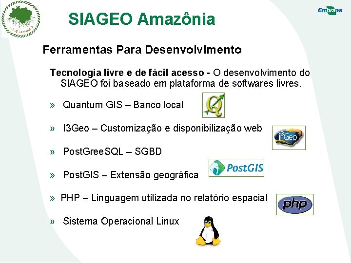 SIAGEO Amazônia Ferramentas Para Desenvolvimento Tecnologia livre e de fácil acesso - O desenvolvimento