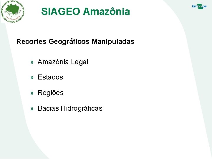 SIAGEO Amazônia Recortes Geográficos Manipuladas » Amazônia Legal » Estados » Regiões » Bacias