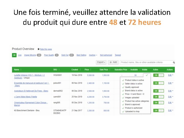 Une fois terminé, veuillez attendre la validation du produit qui dure entre 48 et