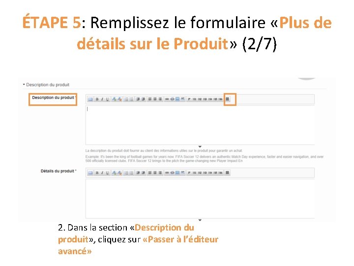 ÉTAPE 5: Remplissez le formulaire «Plus de détails sur le Produit» (2/7) 2. Dans