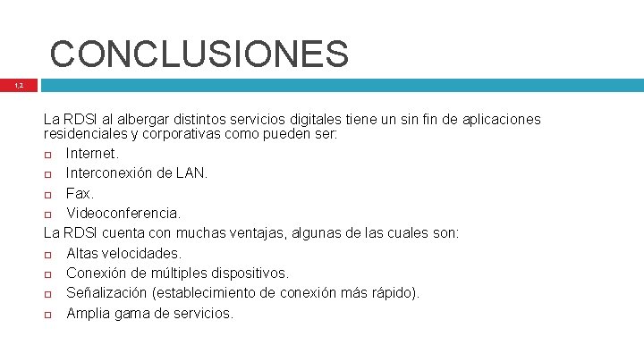 CONCLUSIONES 1, 2 La RDSI al albergar distintos servicios digitales tiene un sin fin