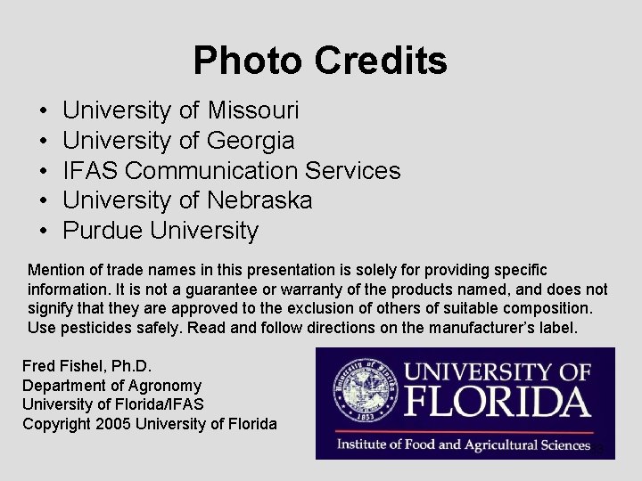 Photo Credits • • • University of Missouri University of Georgia IFAS Communication Services