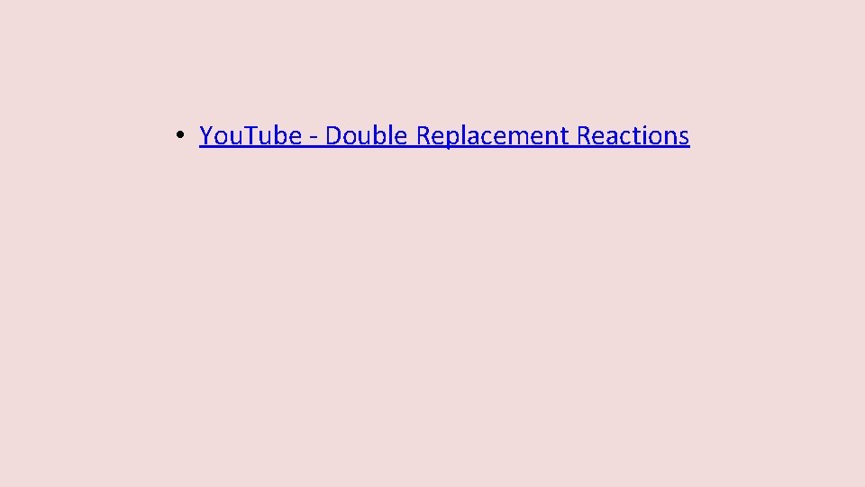  • You. Tube - Double Replacement Reactions 