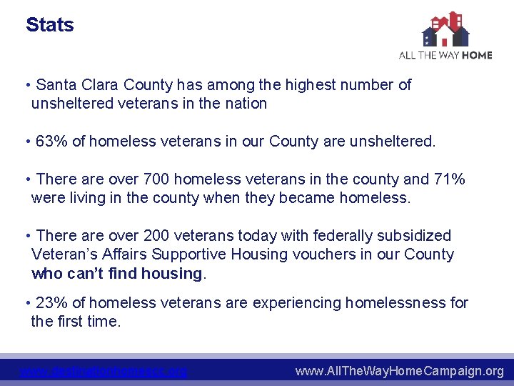 Stats • Santa Clara County has among the highest number of unsheltered veterans in