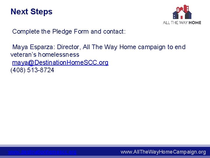 Next Steps Complete the Pledge Form and contact: Maya Esparza: Director, All The Way