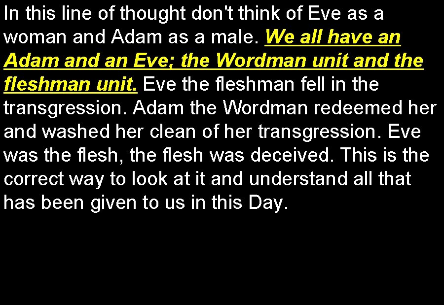 In this line of thought don't think of Eve as a woman and Adam