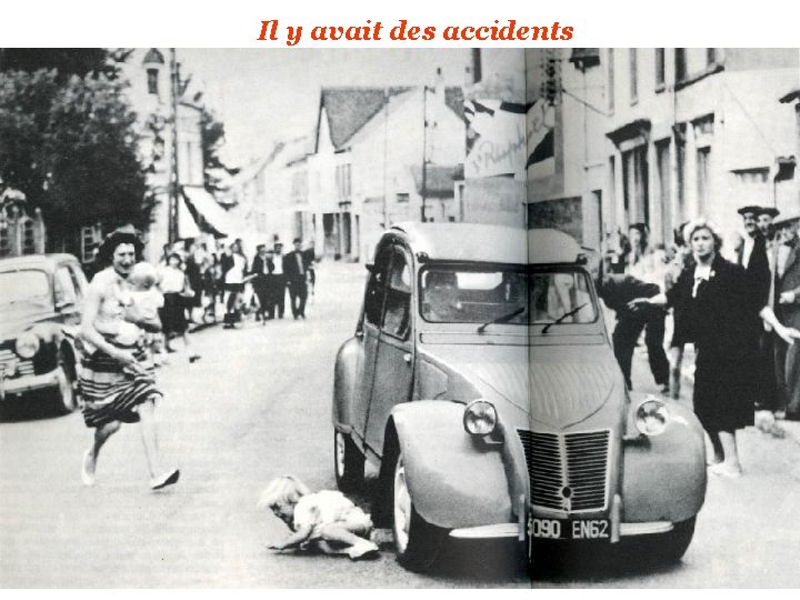 Il y avait des accidents 