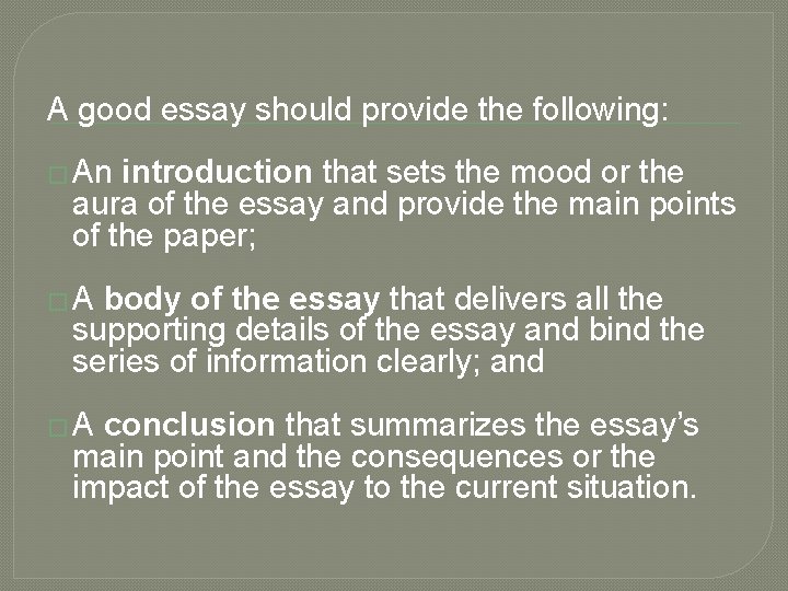 A good essay should provide the following: � An introduction that sets the mood