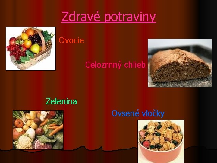 Zdravé potraviny Ovocie Celozrnný chlieb Zelenina Ovsené vločky 