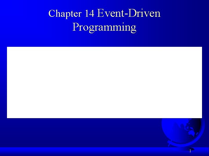 Chapter 14 Event-Driven Programming 1 