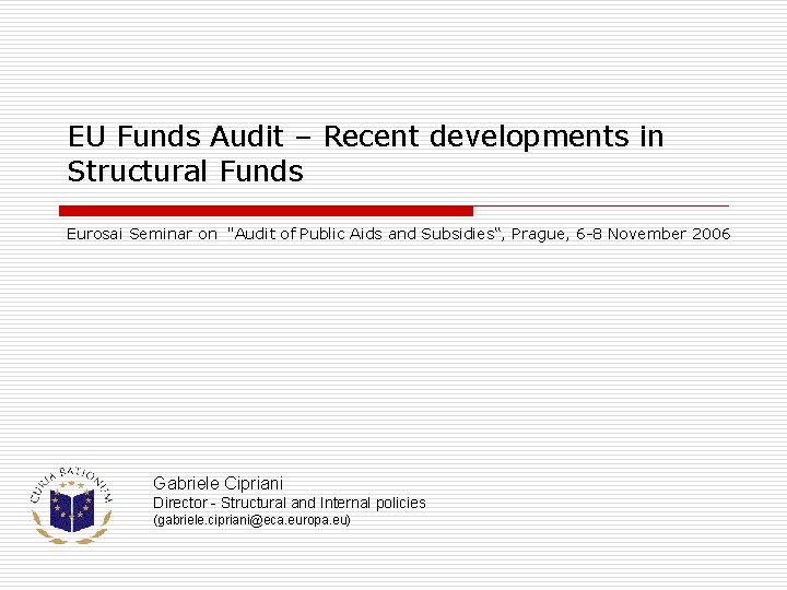 EU Funds Audit – Recent developments in Structural Funds Eurosai Seminar on "Audit of