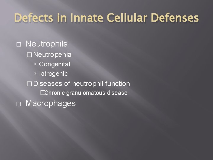 Defects in Innate Cellular Defenses � Neutrophils � Neutropenia Congenital Iatrogenic � Diseases of