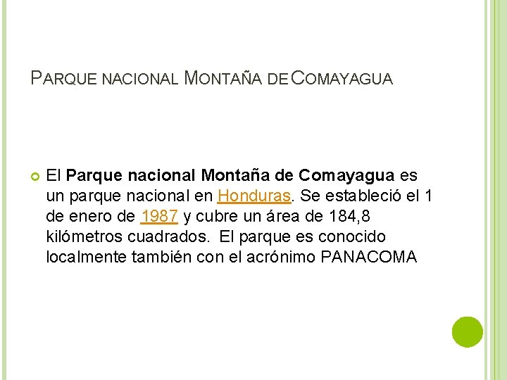 PARQUE NACIONAL MONTAÑA DE COMAYAGUA El Parque nacional Montaña de Comayagua es un parque