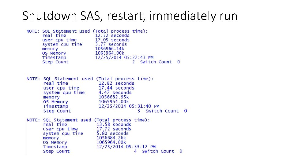 Shutdown SAS, restart, immediately run 