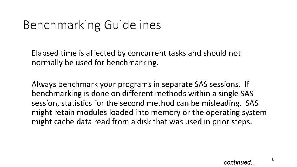 Benchmarking Guidelines Elapsed time is affected by concurrent tasks and should not normally be