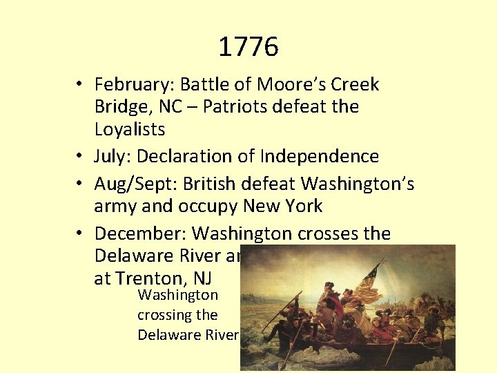 1776 • February: Battle of Moore’s Creek Bridge, NC – Patriots defeat the Loyalists