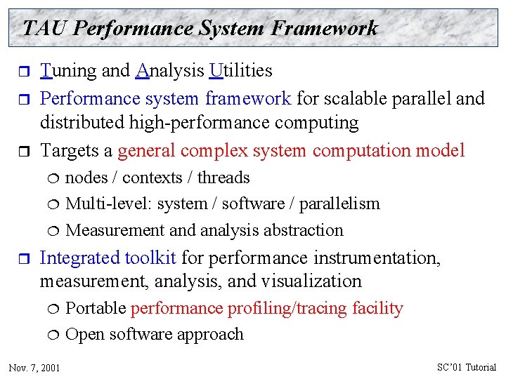 TAU Performance System Framework r r r Tuning and Analysis Utilities Performance system framework