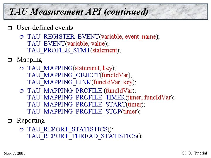 TAU Measurement API (continued) r User-defined events ¦ r Mapping ¦ ¦ r TAU_REGISTER_EVENT(variable,