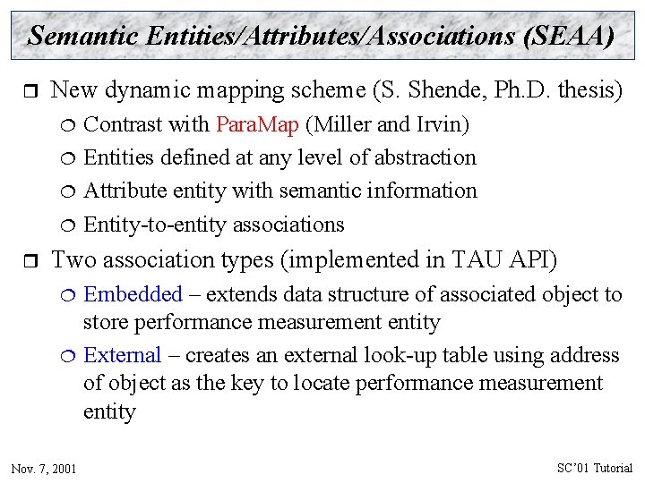 Semantic Entities/Attributes/Associations (SEAA) r New dynamic mapping scheme (S. Shende, Ph. D. thesis) ¦