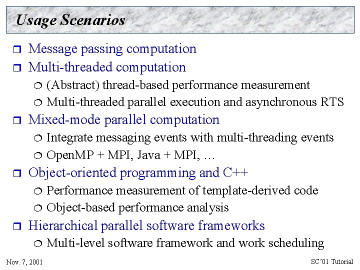 Usage Scenarios r r Message passing computation Multi-threaded computation ¦ ¦ r Mixed-mode parallel