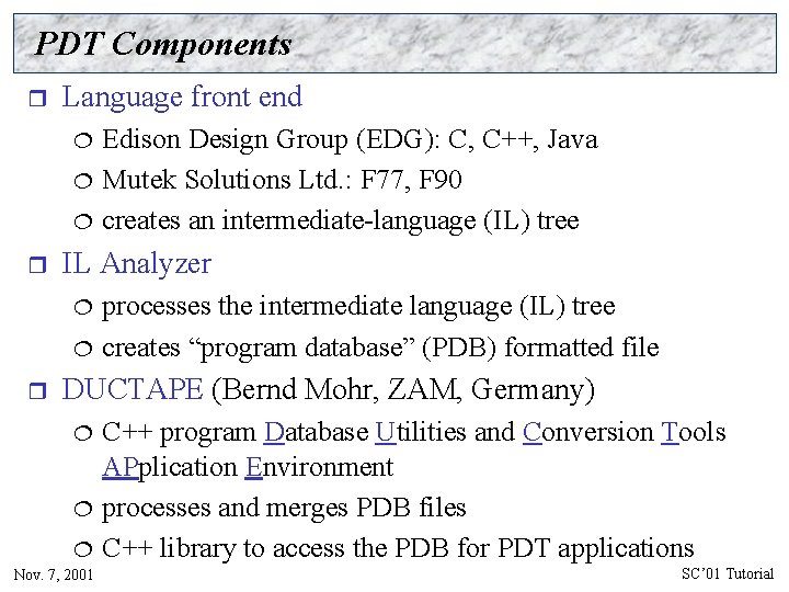 PDT Components r Language front end ¦ ¦ ¦ r IL Analyzer ¦ ¦