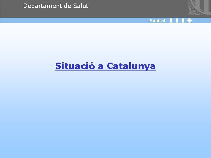Departament de Salut Situació a Catalunya 