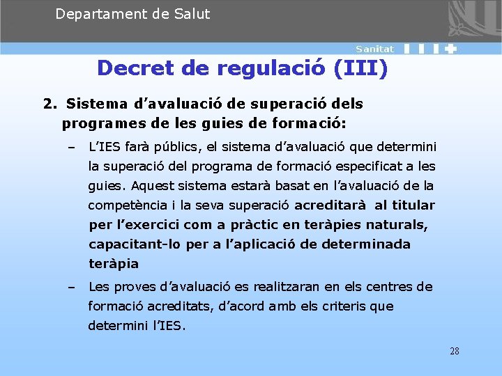 Departament de Salut Decret de regulació (III) 2. Sistema d’avaluació de superació dels programes