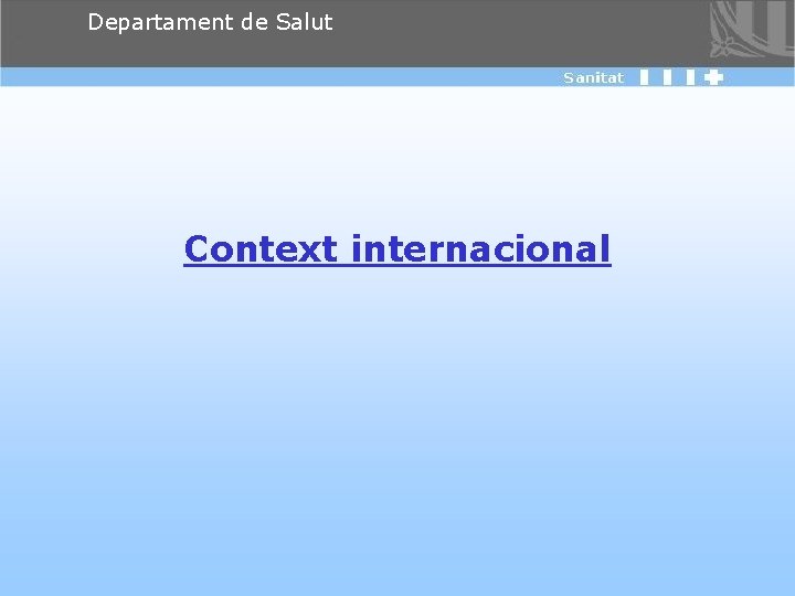 Departament de Salut Context internacional 