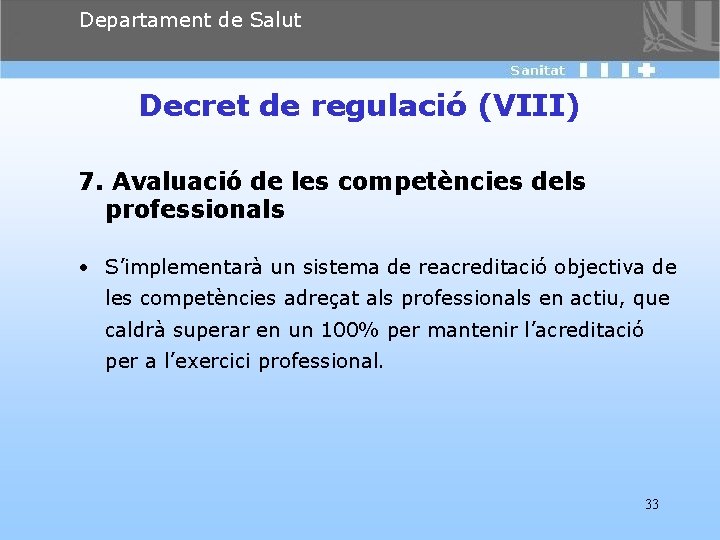 Departament de Salut Decret de regulació (VIII) 7. Avaluació de les competències dels professionals