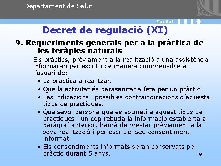 Departament de Salut Decret de regulació (XI) 9. Requeriments generals per a la pràctica