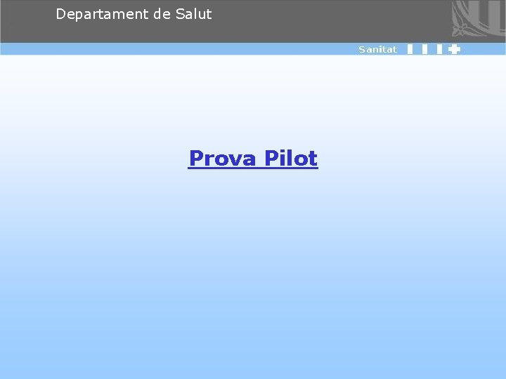 Departament de Salut Prova Pilot 