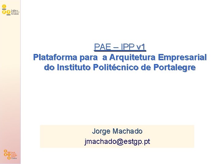 PAE – IPP v 1 Plataforma para a Arquitetura Empresarial do Instituto Politécnico de