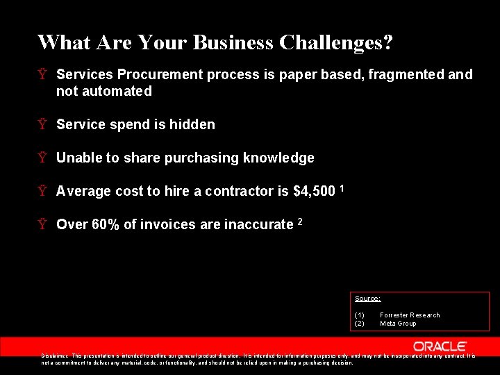 What Are Your Business Challenges? Ÿ Services Procurement process is paper based, fragmented and