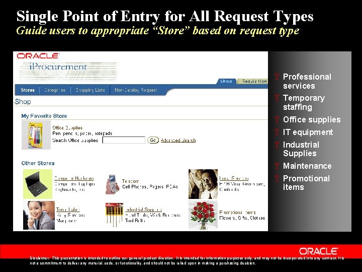 Single Point of Entry for All Request Types Guide users to appropriate “Store” based