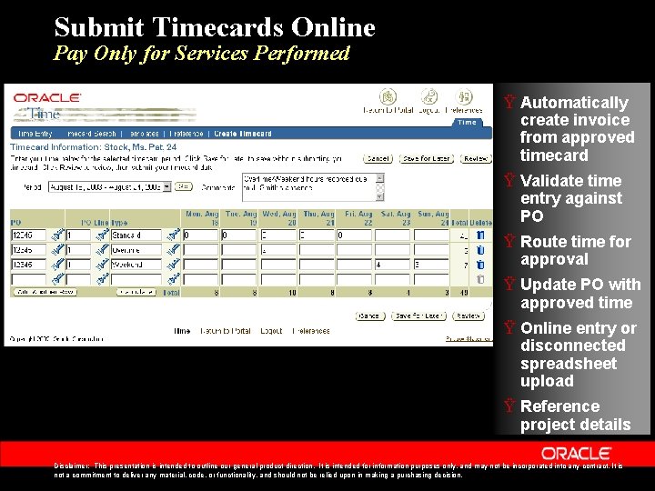 Submit Timecards Online Pay Only for Services Performed Ÿ Automatically create invoice from approved