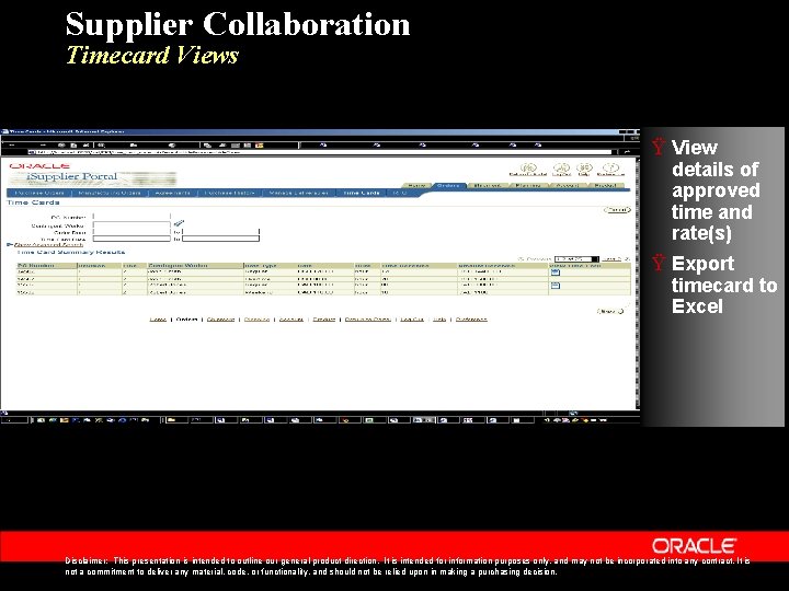 Supplier Collaboration Timecard Views Ÿ View details of approved time and rate(s) Ÿ Export