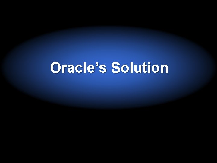 Oracle’s Solution 